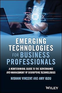 Emerging Technologies for Business Professionals: A Nontechnical Guide to the Governance and Management of Disruptive Technologies