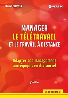 Manager le télétravail et le travail à distance: Adapter son management aux équipes en distanciel