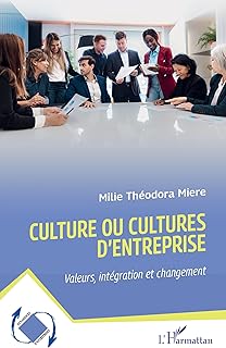 Culture ou cultures d’entreprise: Valeurs, intégration et changement (Dynamiques d