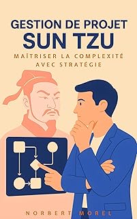 Gestion de Projet Sun Tzu: Maîtriser la Complexité avec Stratégie