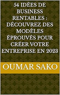 54 idées de business rentables : Découvrez des modèles éprouvés pour créer votre entreprise en 2023